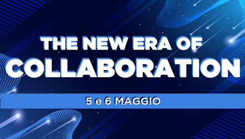 Evento The New Era of Collaboration 5 - 6 maggio